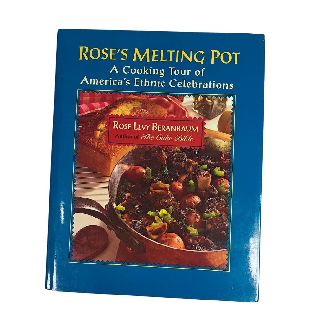Rose's Melting Pot Cookbook By Rose Levy Beranbaum 1st Edition 1993 Ethnic